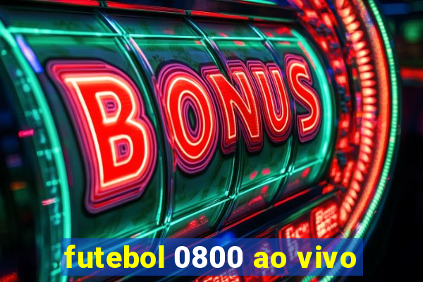 futebol 0800 ao vivo