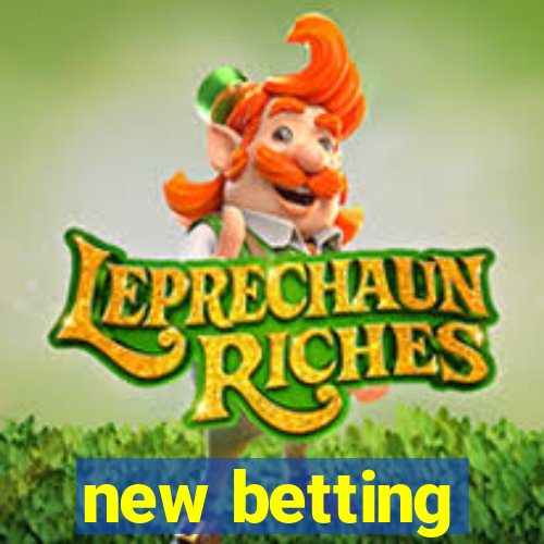 new betting