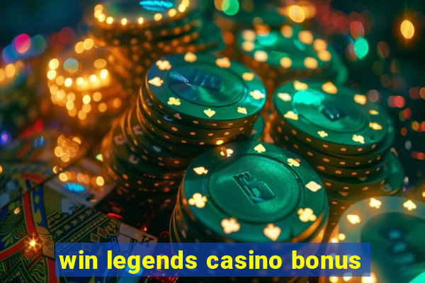 win legends casino bonus