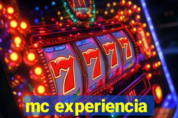 mc experiencia