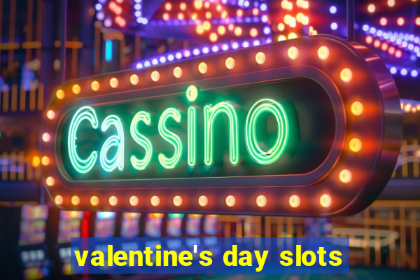 valentine's day slots