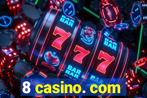 8 casino. com