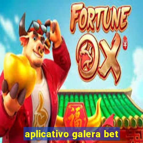 aplicativo galera bet