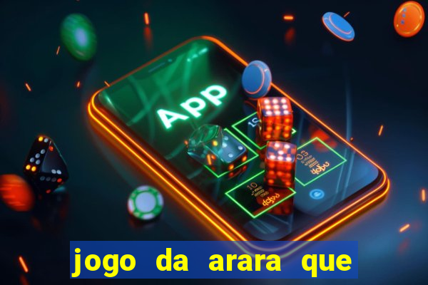 jogo da arara que ganha dinheiro