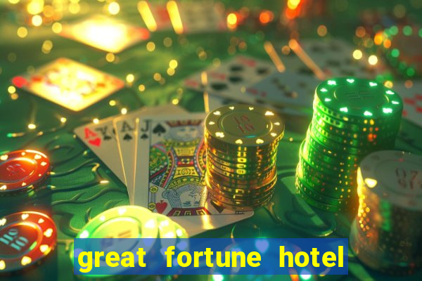 great fortune hotel & spa