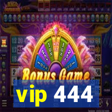 vip 444