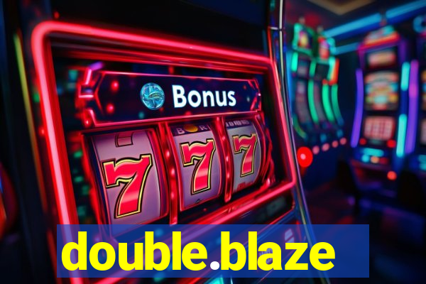 double.blaze