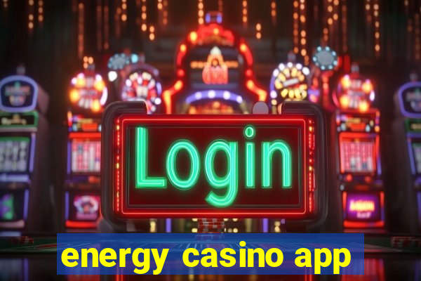 energy casino app