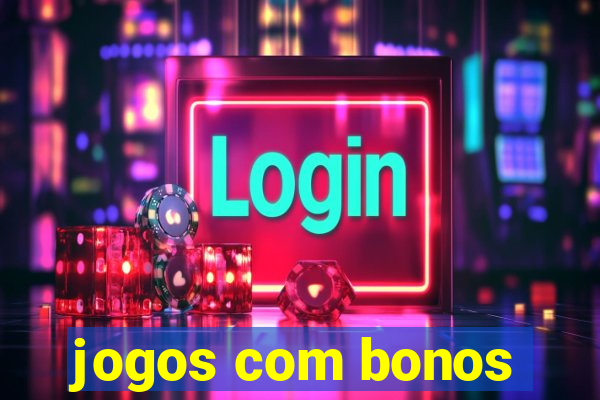 jogos com bonos