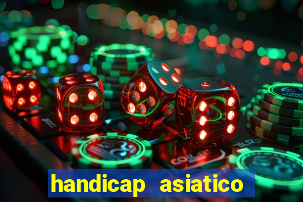 handicap asiatico bet 365