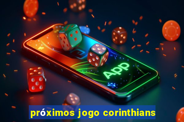 próximos jogo corinthians