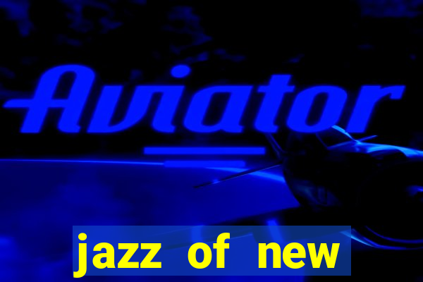 jazz of new orleans slot