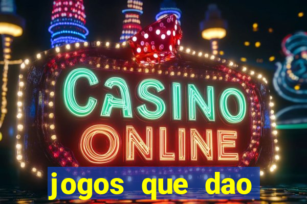 jogos que dao dinheiro sem depósito