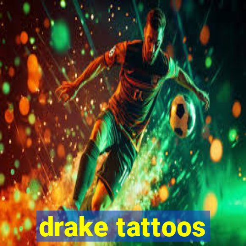 drake tattoos