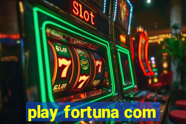 play fortuna com