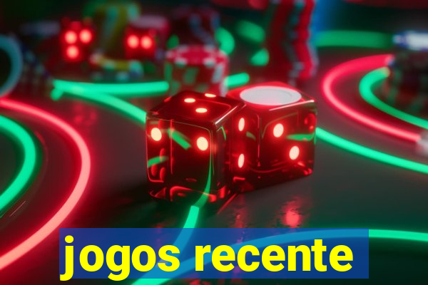 jogos recente