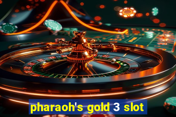 pharaoh's gold 3 slot