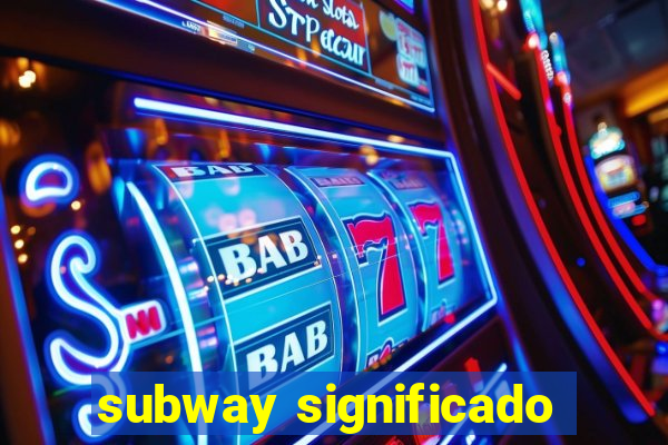 subway significado