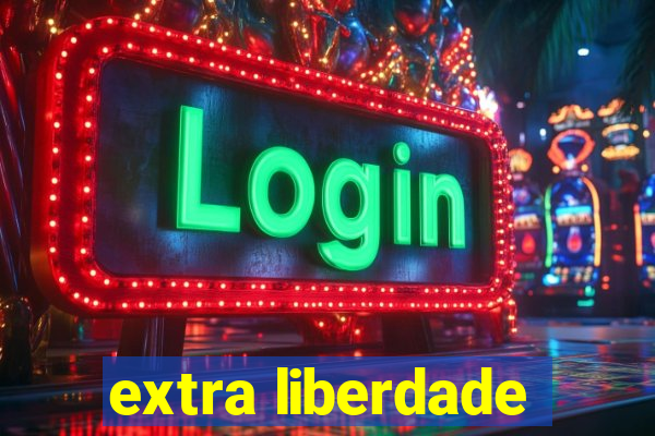 extra liberdade