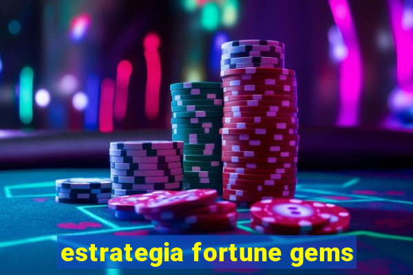 estrategia fortune gems