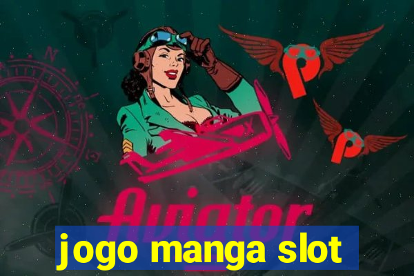 jogo manga slot