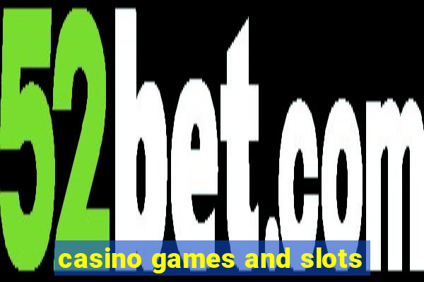 casino games and slots