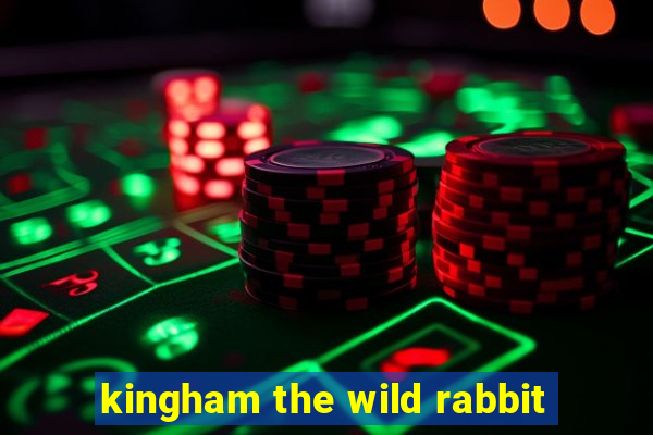 kingham the wild rabbit