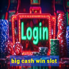 big cash win slot