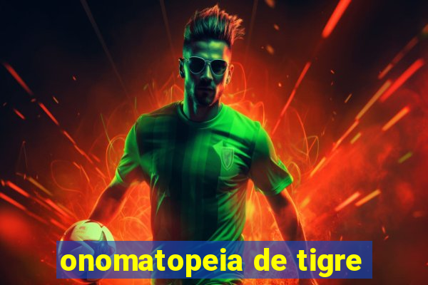 onomatopeia de tigre