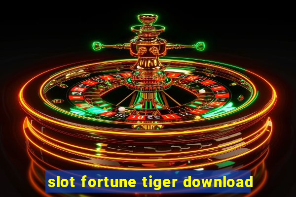 slot fortune tiger download