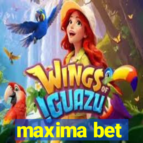 maxima bet