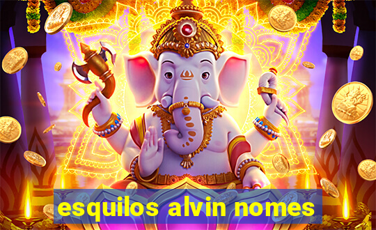 esquilos alvin nomes