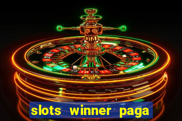 slots winner paga de verdade