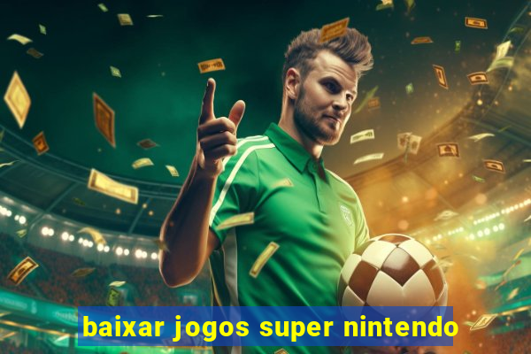 baixar jogos super nintendo