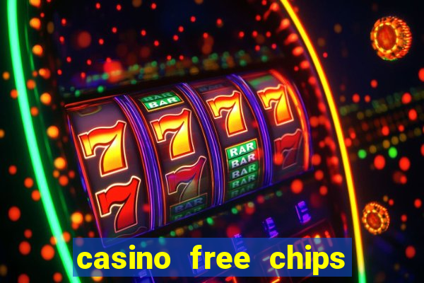 casino free chips no deposit