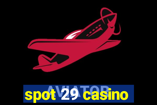 spot 29 casino