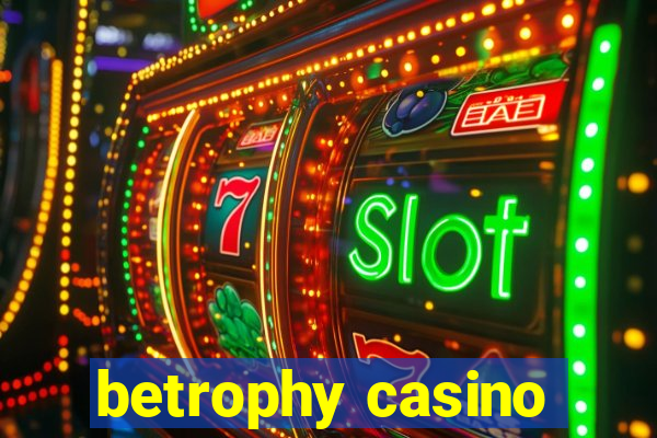 betrophy casino