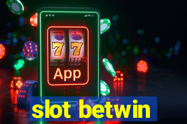 slot betwin