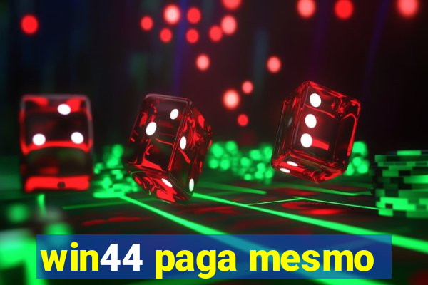 win44 paga mesmo