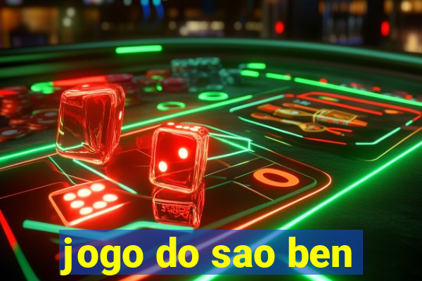 jogo do sao ben