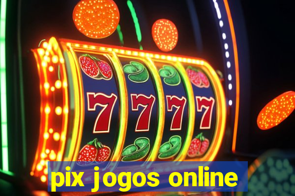 pix jogos online