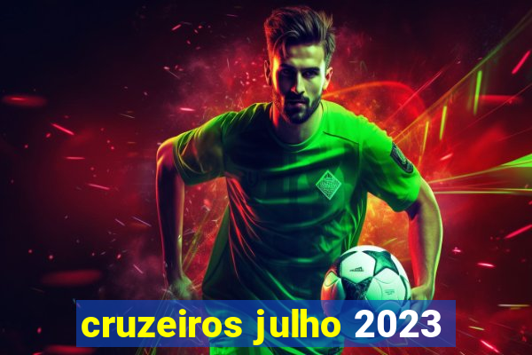 cruzeiros julho 2023