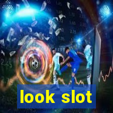 look slot