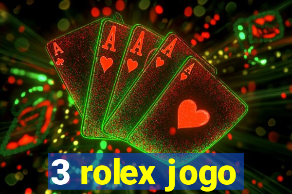 3 rolex jogo