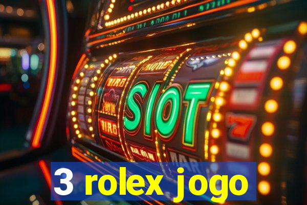 3 rolex jogo