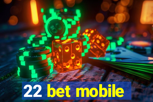 22 bet mobile