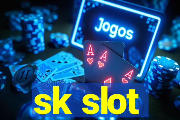 sk slot