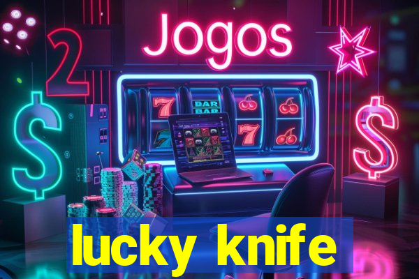 lucky knife