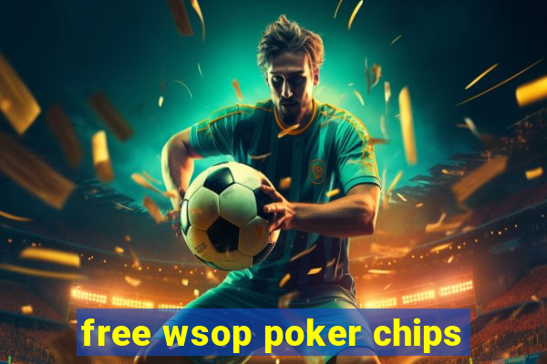 free wsop poker chips