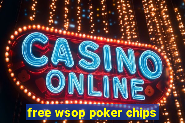 free wsop poker chips